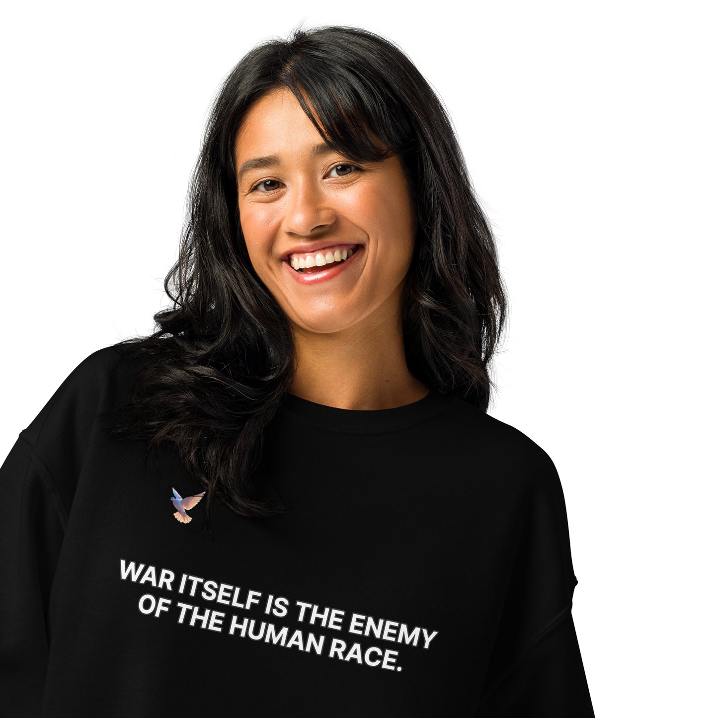 Sweatshirt - War itself is the enemy of the human race.