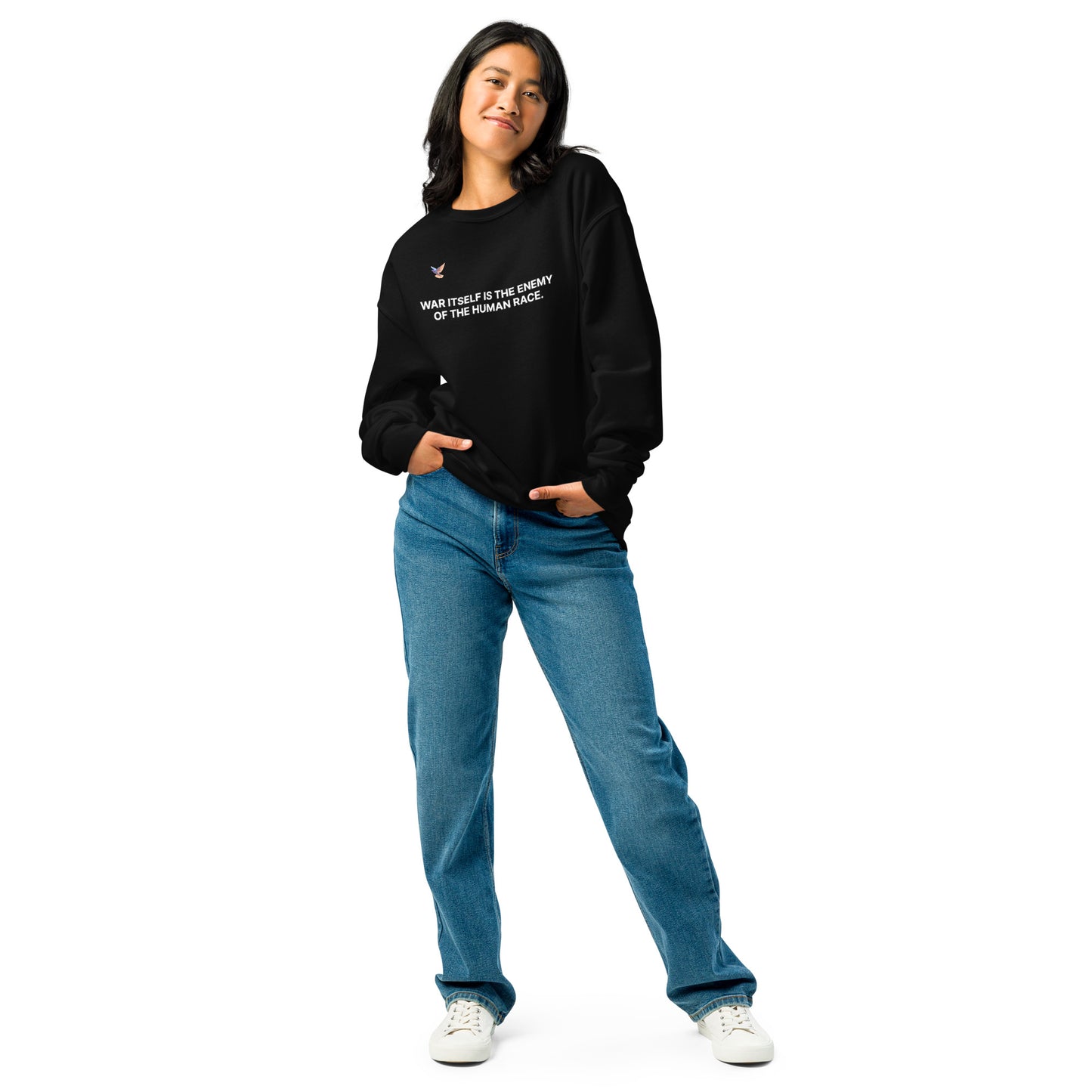 Sweatshirt - War itself is the enemy of the human race.