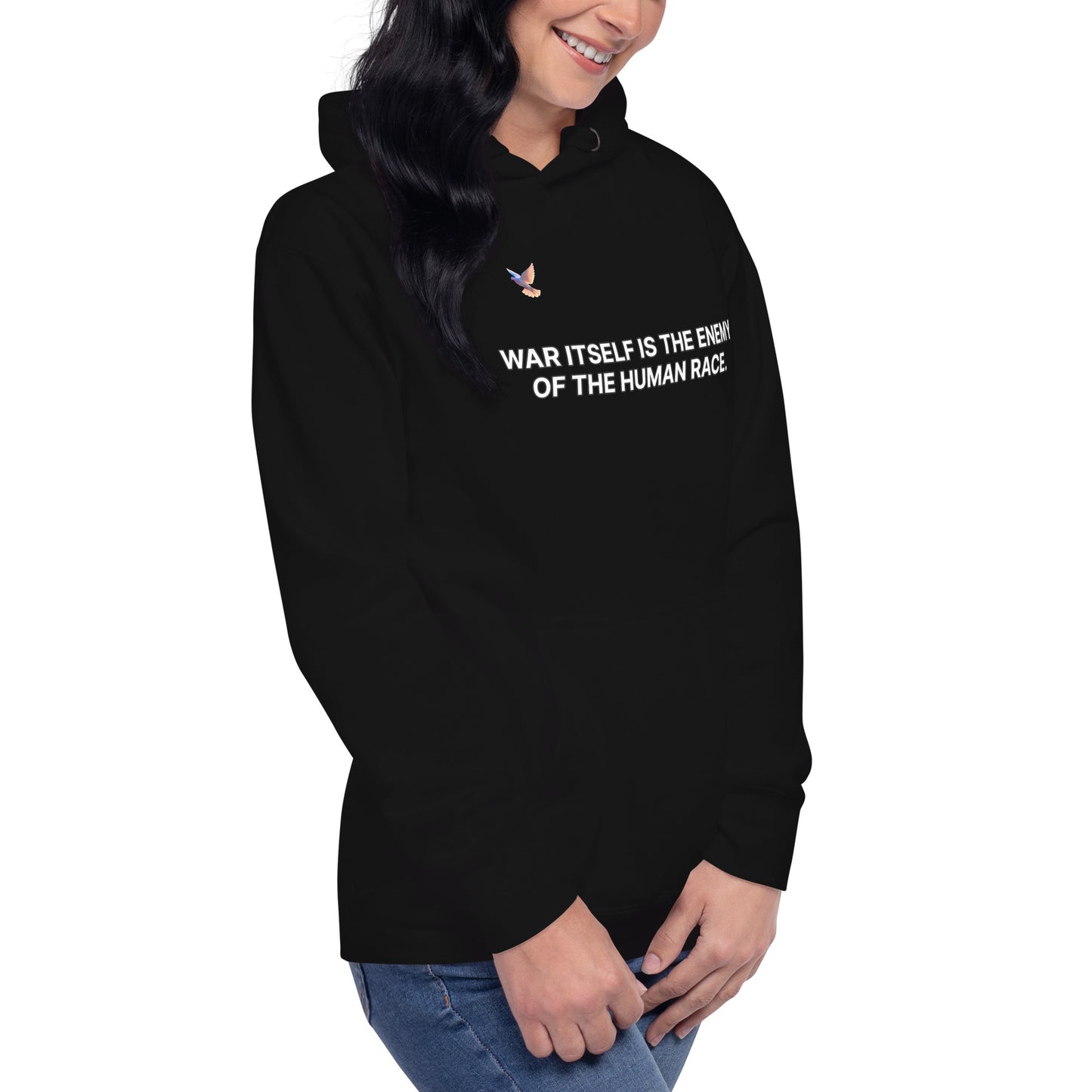 Hoodie - War itself is the enemy of the human race.