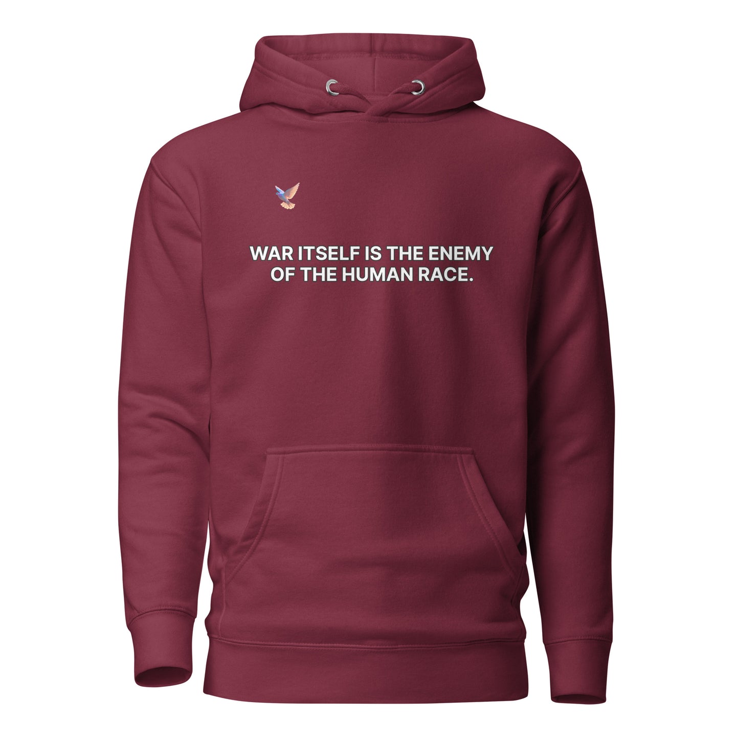 Hoodie - War itself is the enemy of the human race.