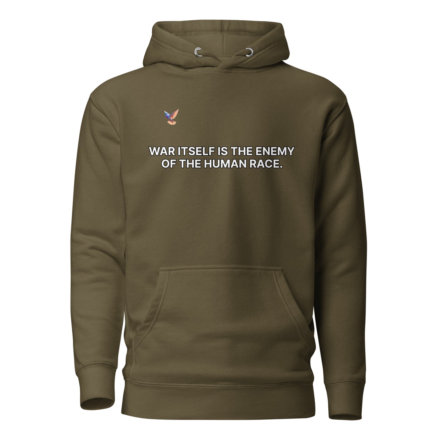 Hoodie - War itself is the enemy of the human race.