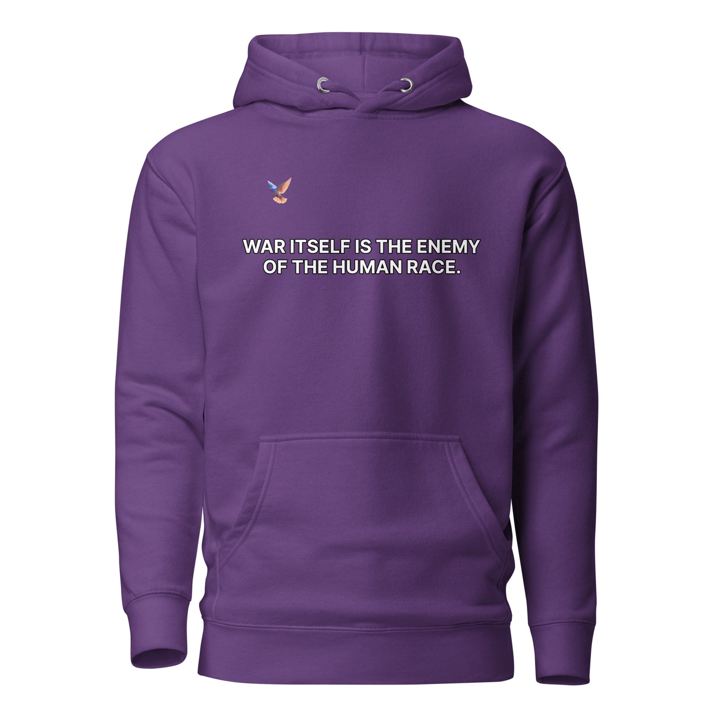 Hoodie - War itself is the enemy of the human race.