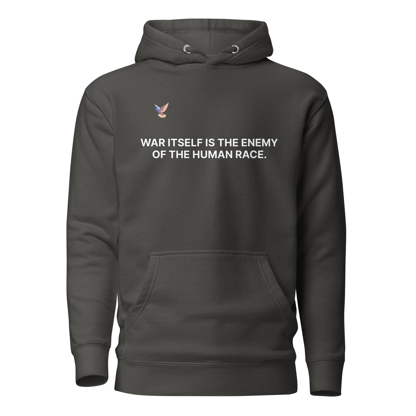Hoodie - War itself is the enemy of the human race.