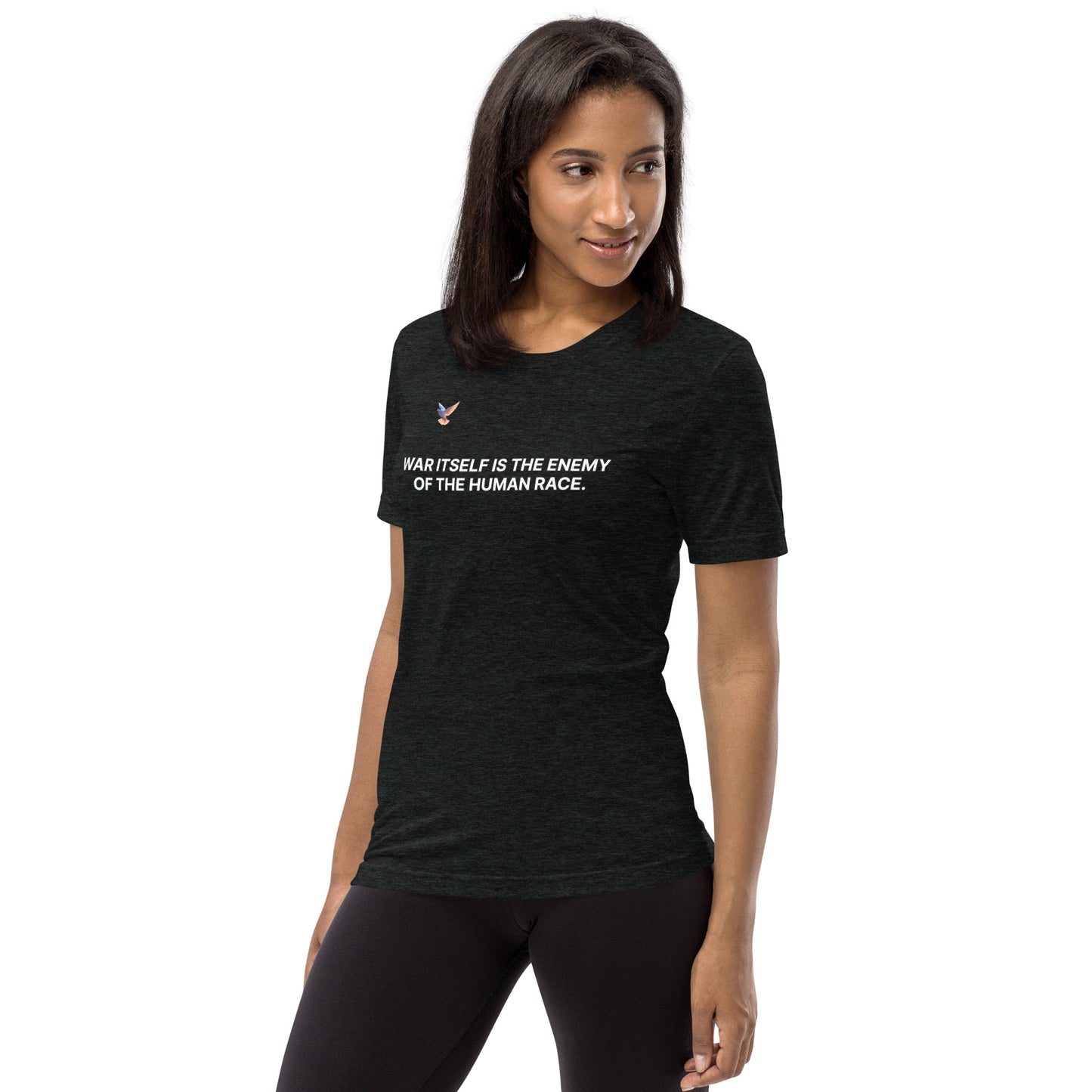 T-shirt - War itself is the enemy of the human race.