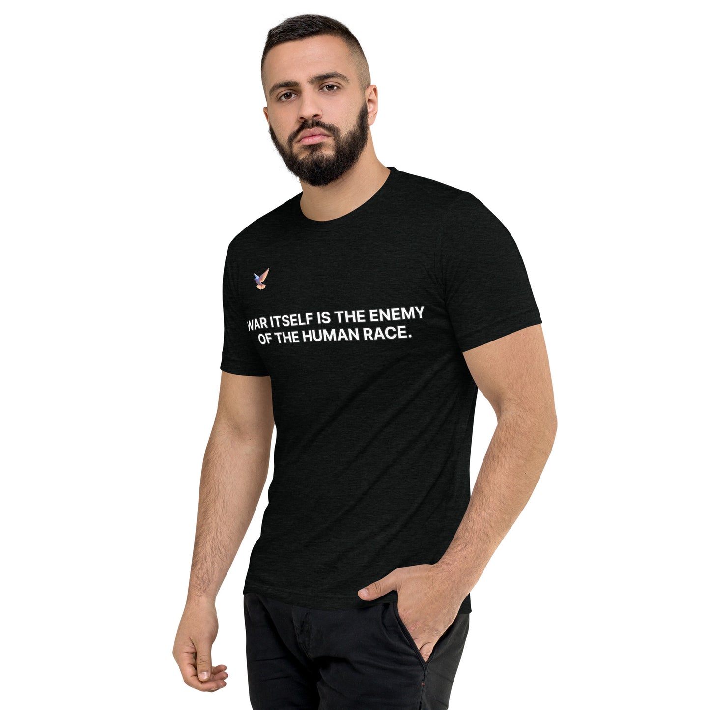 T-shirt - War itself is the enemy of the human race.