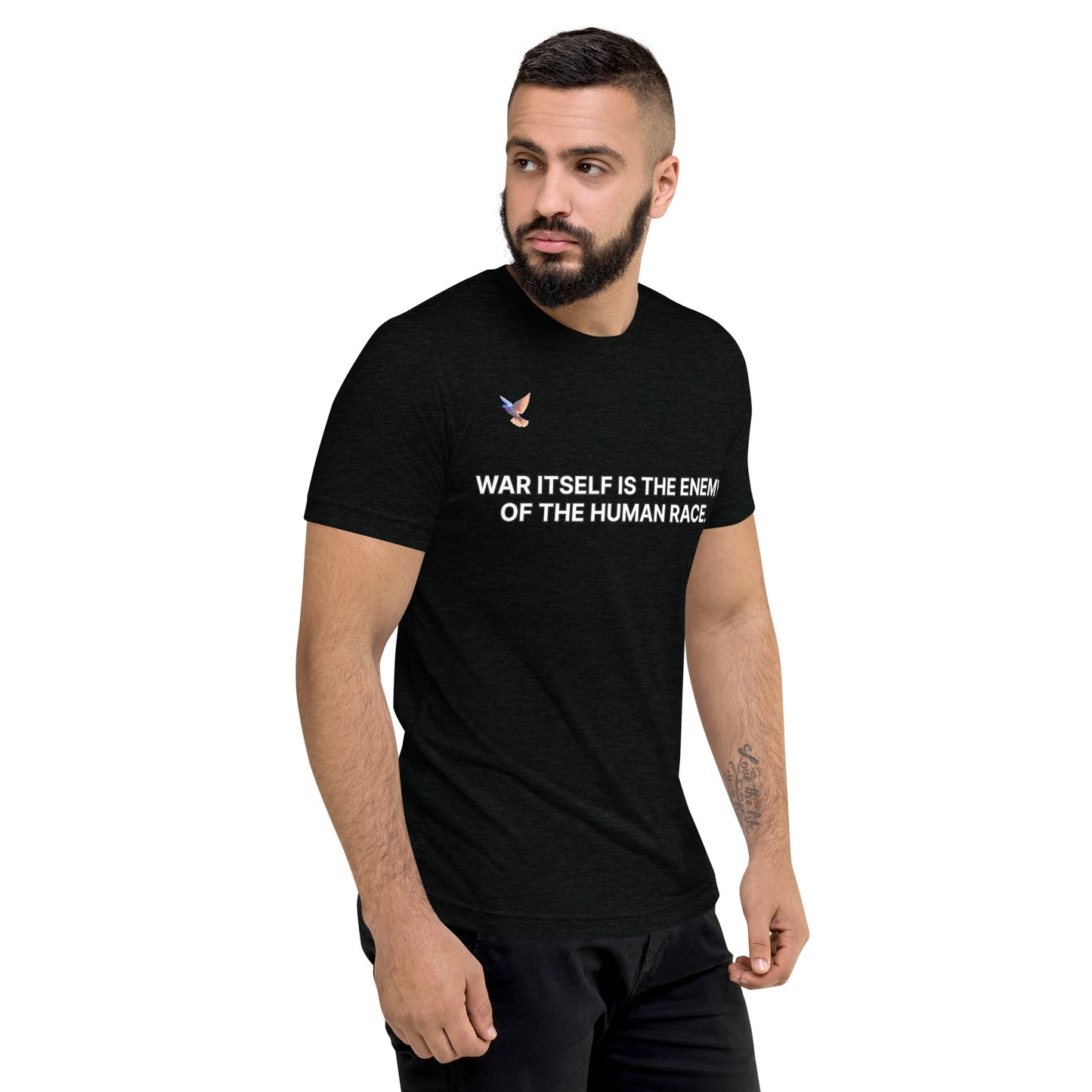T-shirt - War itself is the enemy of the human race.