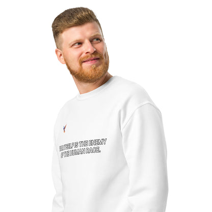 Sweatshirt - War itself is the enemy of the human race.