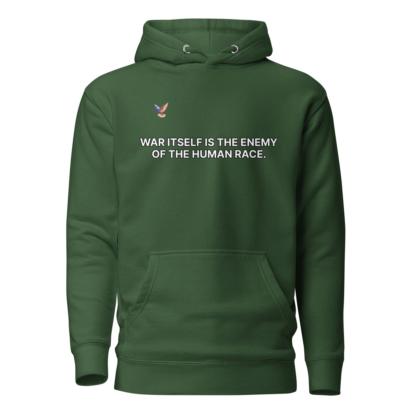 Hoodie - War itself is the enemy of the human race.
